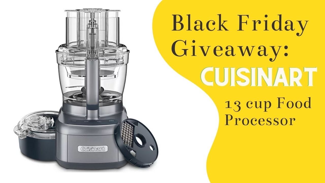 7 Black Friday Giveaway Cuisinart 13 Cup Food Processor Southern