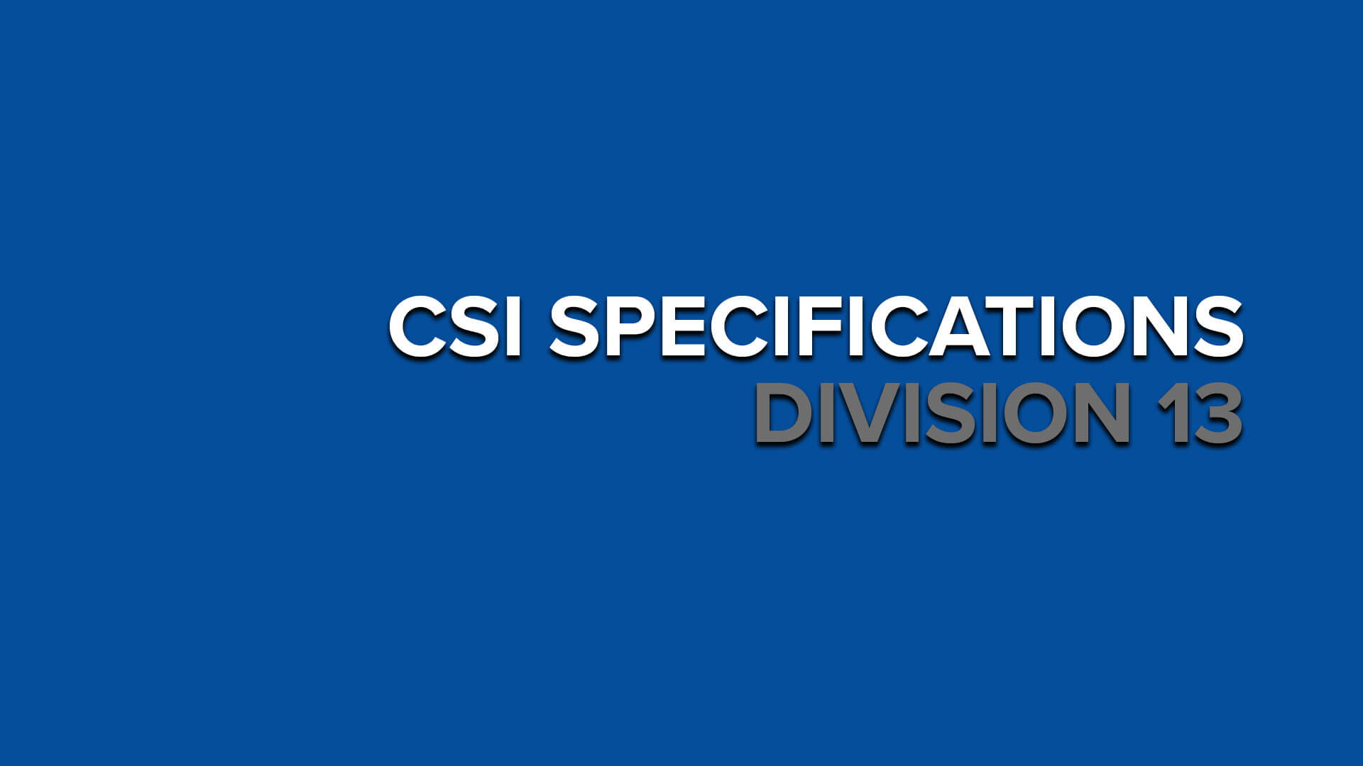 CSI Specifications Division 13