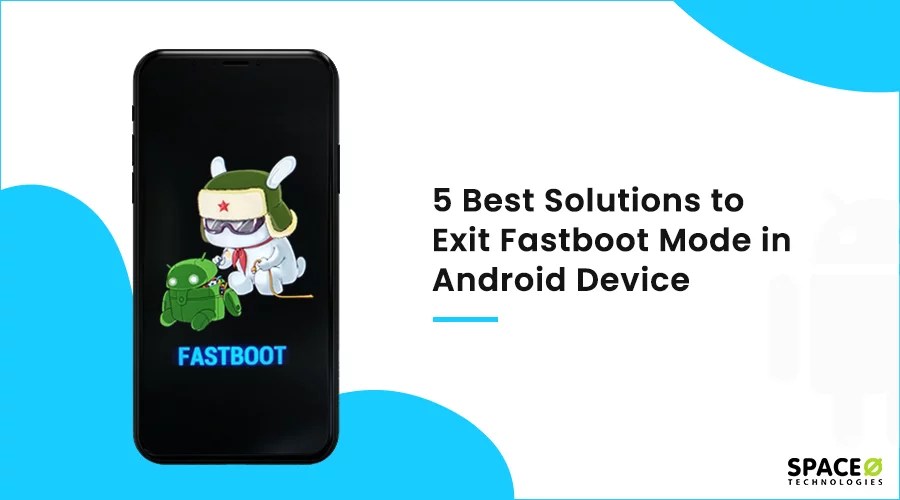 5 Amazing Tricks To Come Out of Fastboot Mode in Android