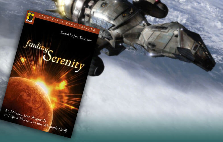 Finding Serenity Review by J. Newquist Space Westerns Magazine