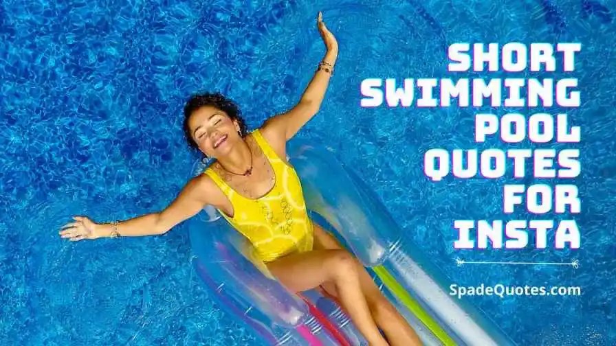 125 Epic Swimming Pool Quotes & Captions for Perfect Pool Photos