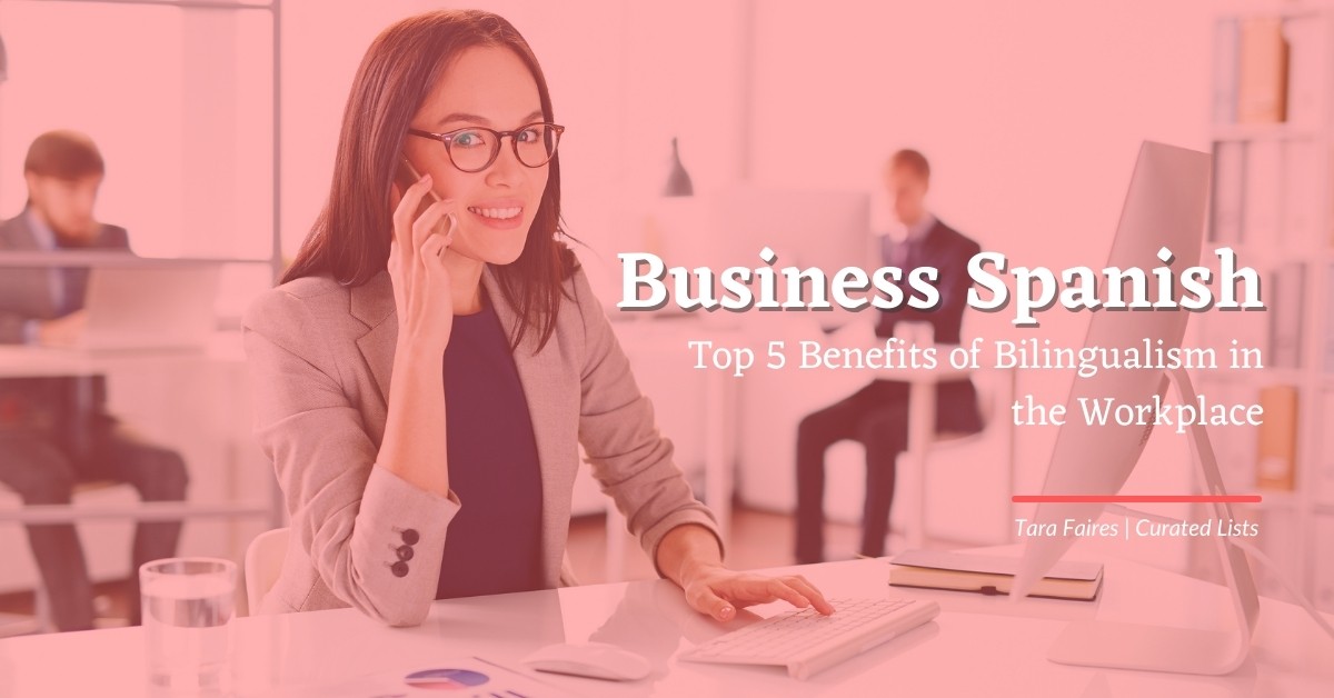 Business Spanish Top 5 Benefits of Bilingualism in the Workplace
