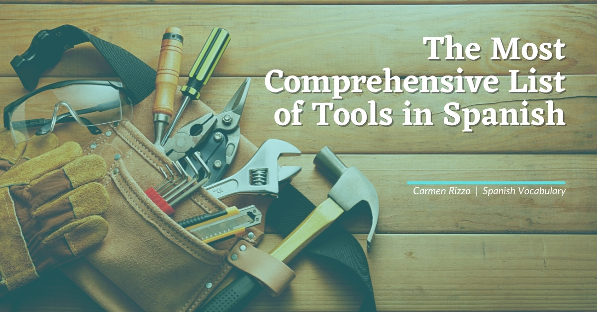 The Most Comprehensive List of Tools in Spanish