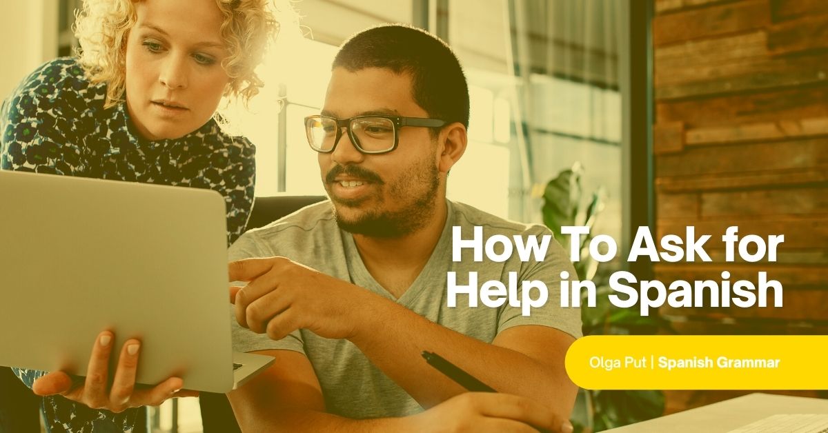 How To Ask for Help in Spanish