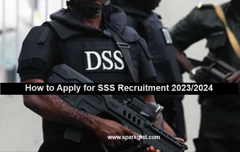 How to Apply for SSS Recruitment 2023/2024 Application Form Portal
