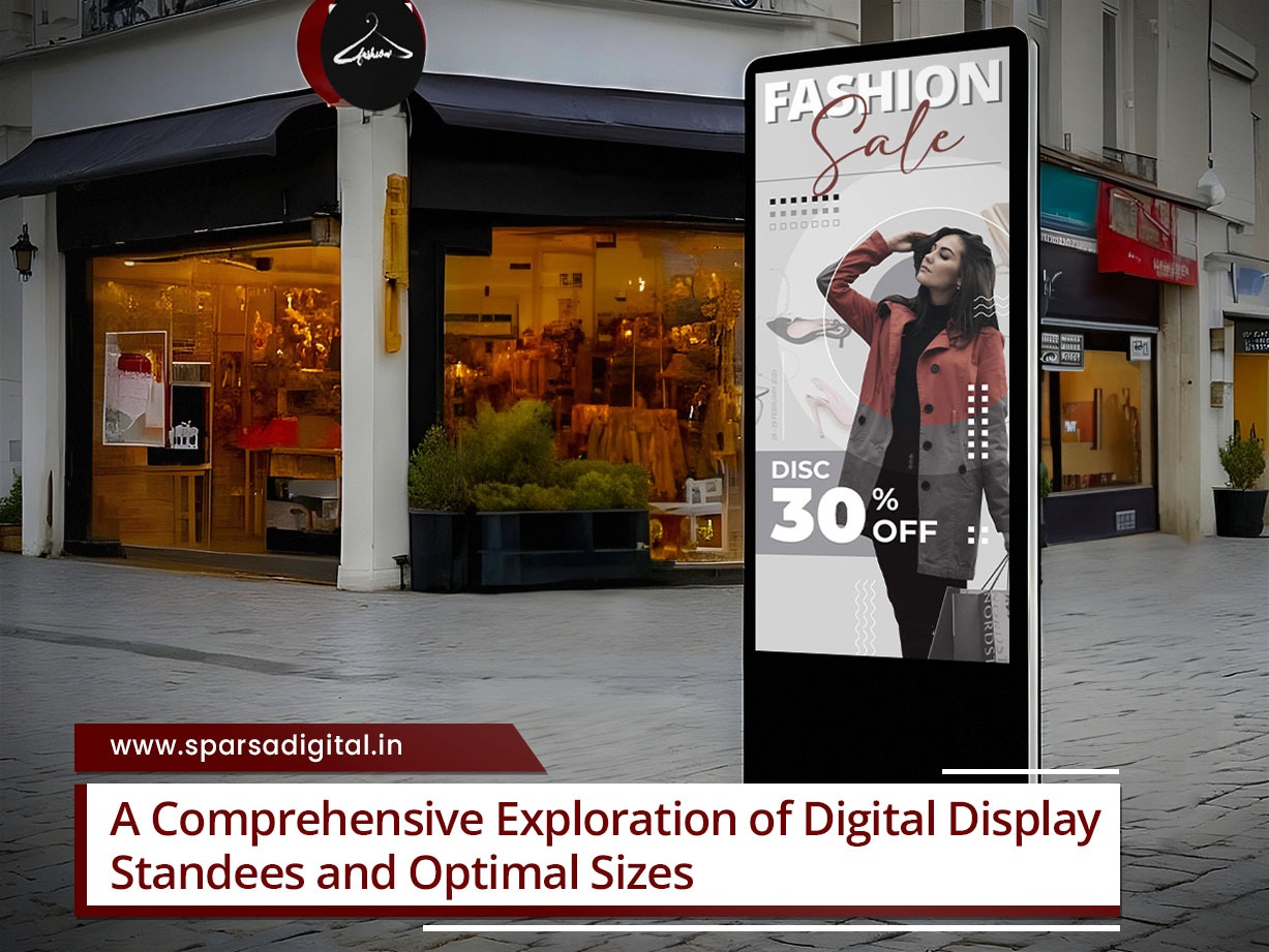 A Comprehensive Exploration of Digital Display Standees and Optimal Sizes