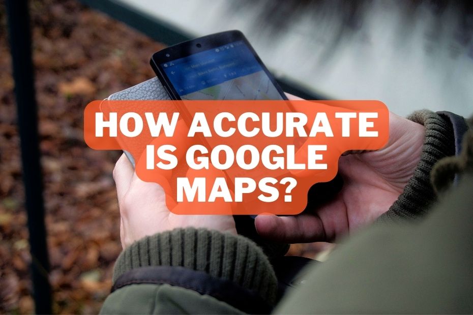 Unveiling The Truth How Accurate Is Google Maps? Spatial Post