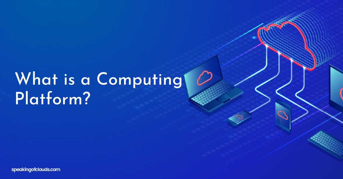 What is a Computing Platform?