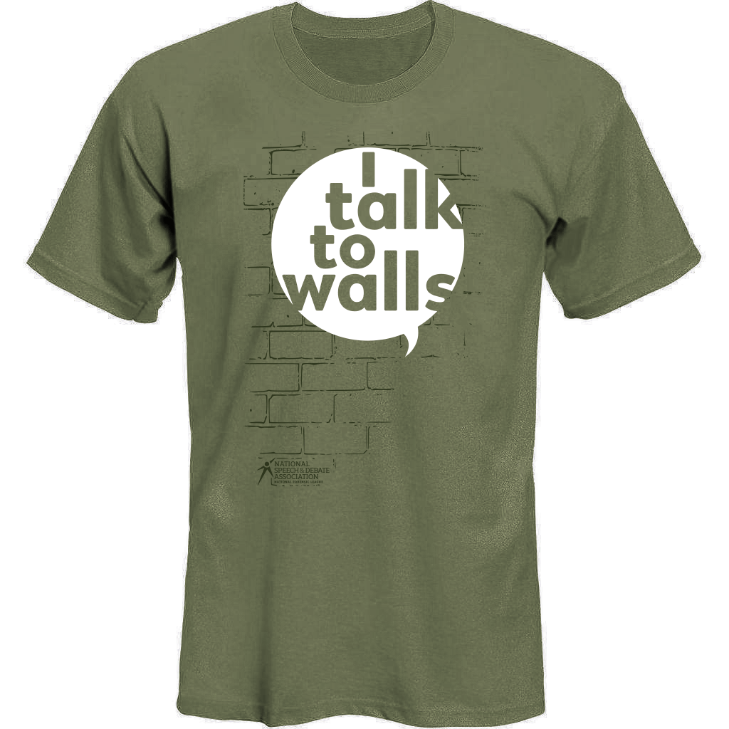 I Talk to Walls Tshirt National Speech & Debate Association