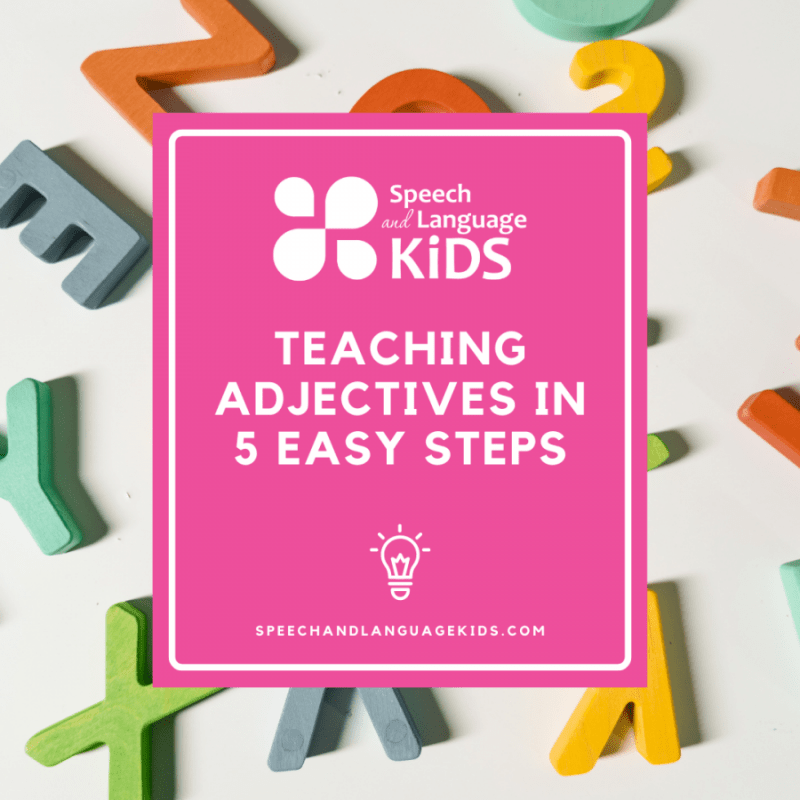 Teaching Adjectives in 5 Easy Steps Speech And Language Kids