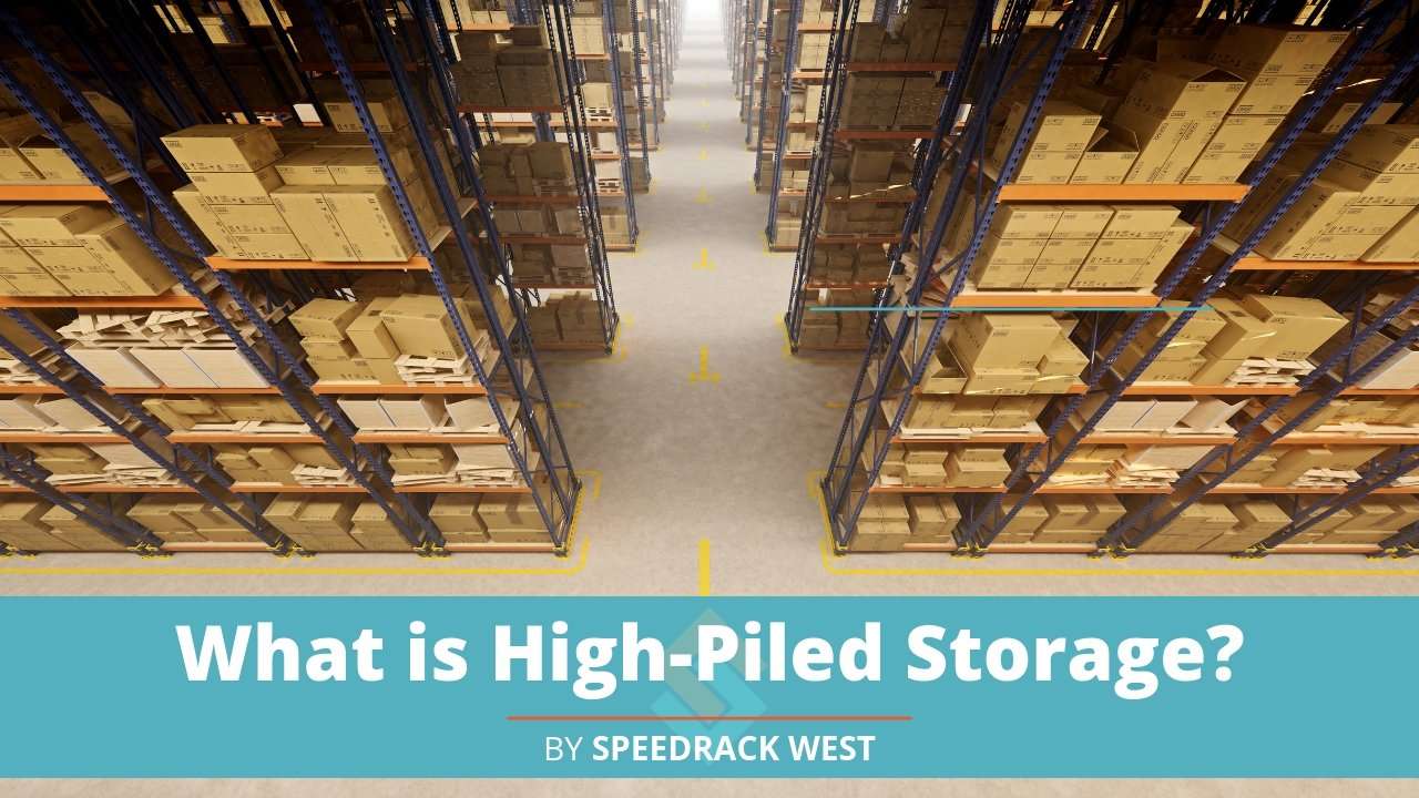 What Is HighPiled Storage? HighPiled Storage Requirements