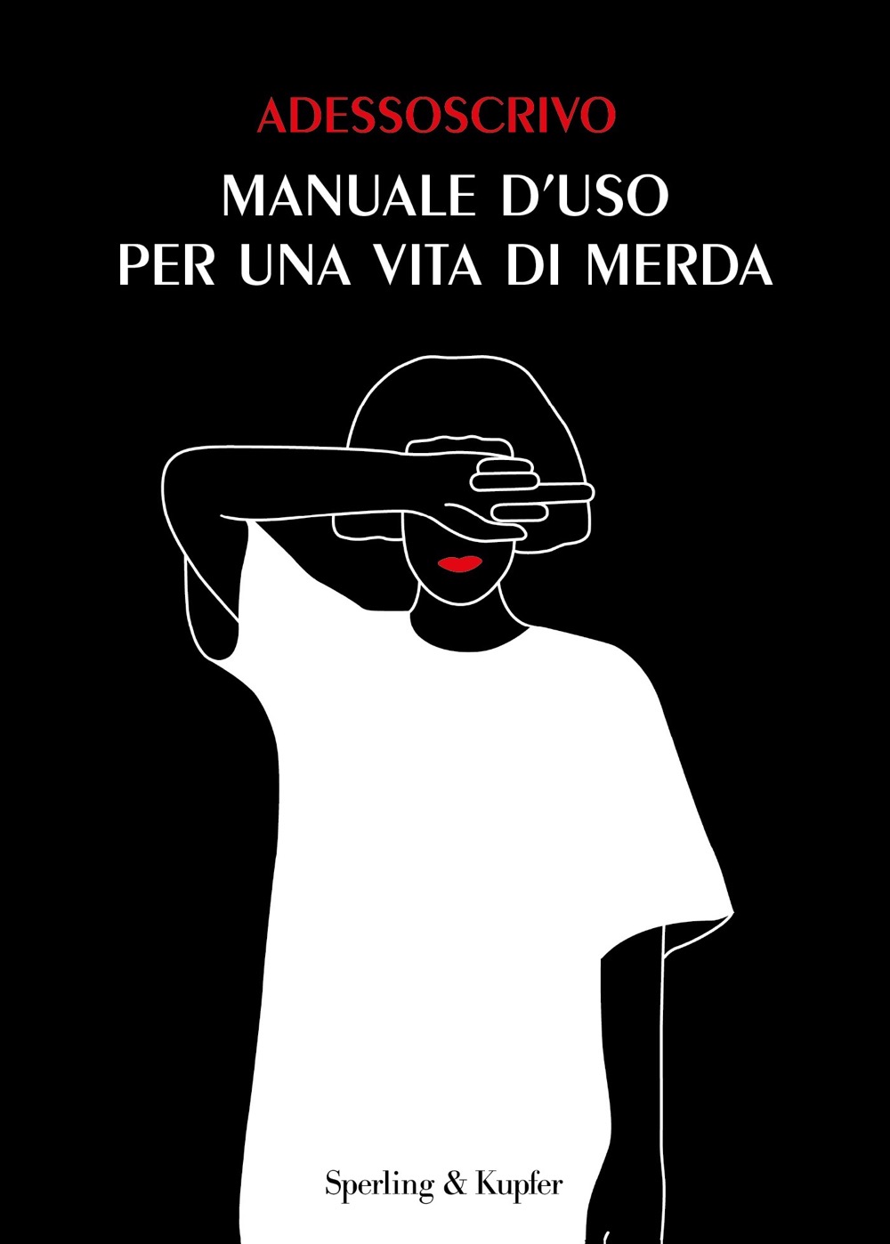 Manuale d'uso per una vita di merda Sperling & Kupfer Editore