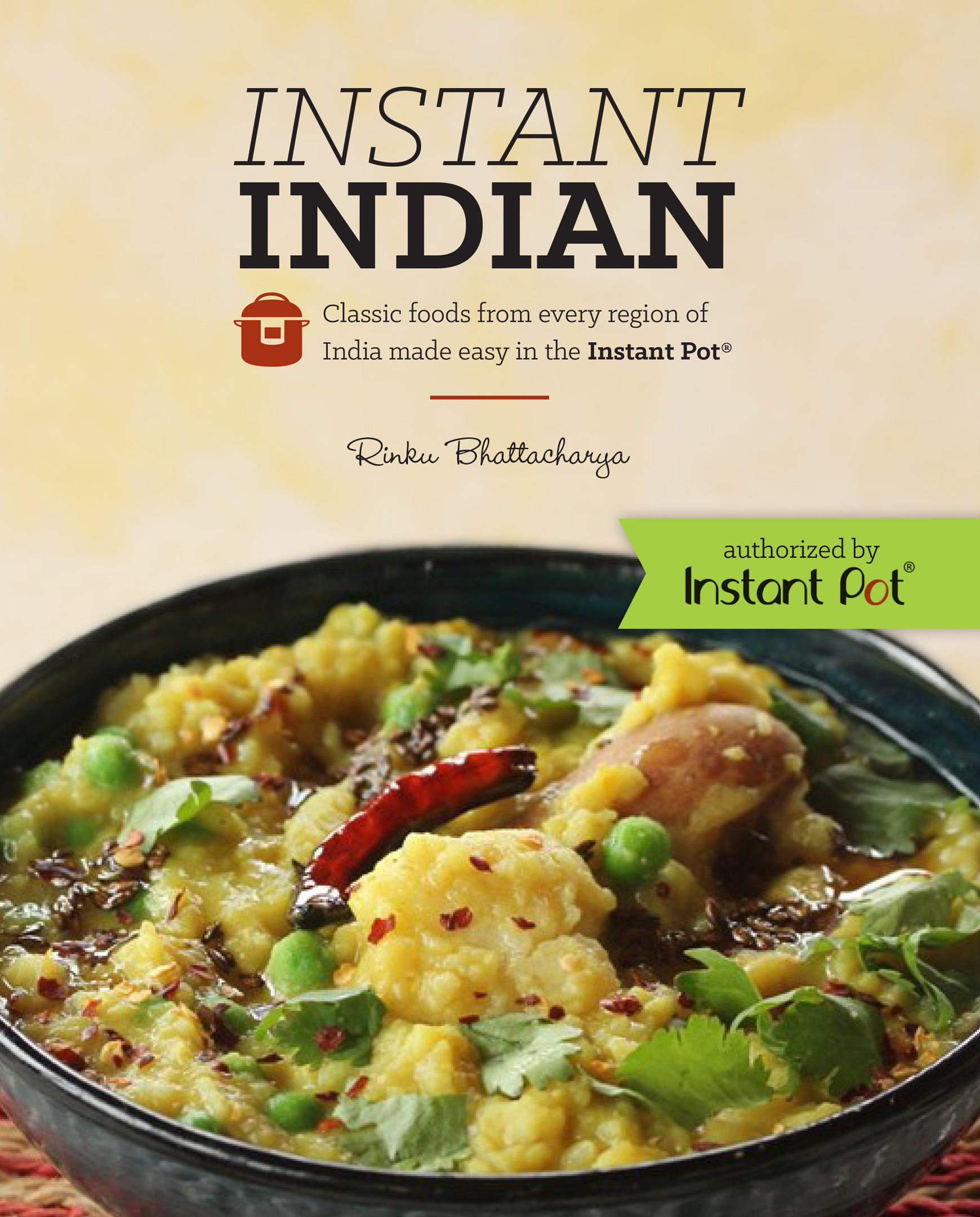 Instant Indian My New Instant Pot Cookbook Spice Chronicles
