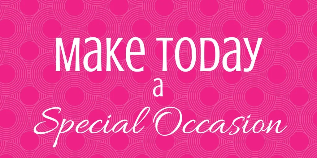 Make Today a Special Occasion Splendry