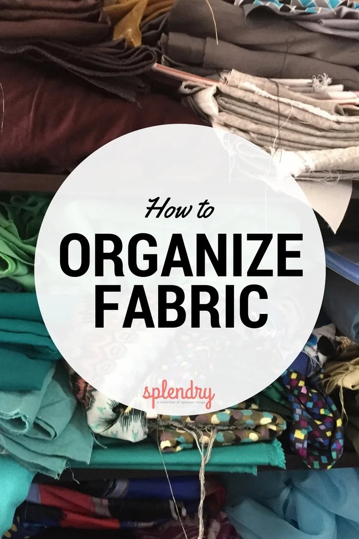 Life Hack How to Organize Fabric Splendry