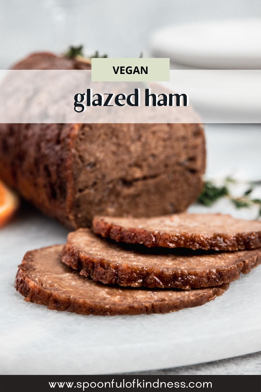 Vegan Glazed Ham Spoonful of Kindness