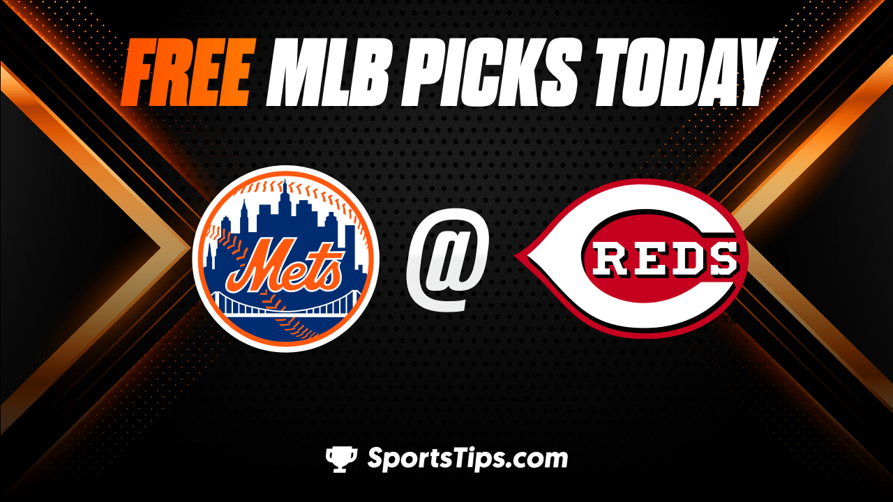 Free MLB Picks Today Cincinnati Reds vs New York Mets 5/11/23