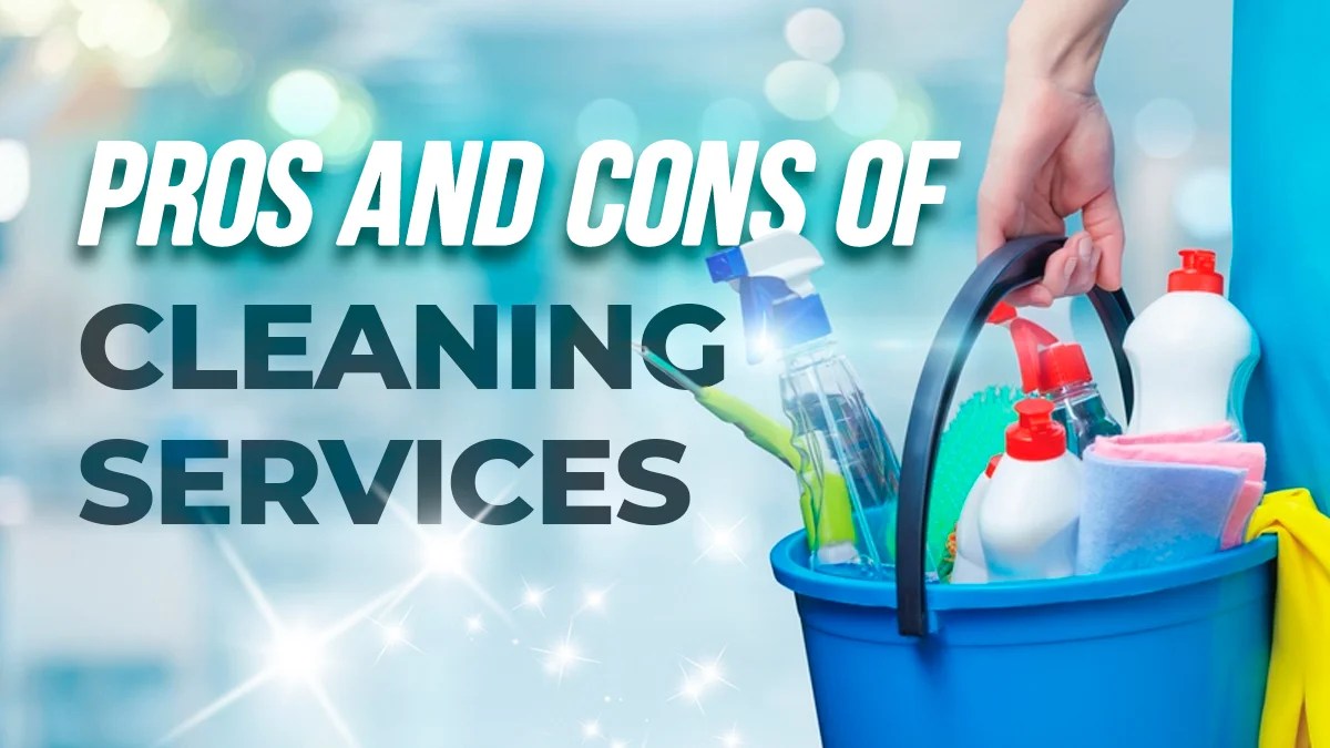 Pros and Cons of Cleaning Services