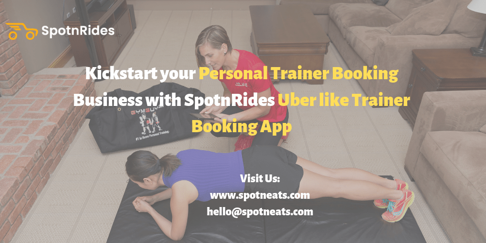Kickstart your Personal Trainer Booking Business with SpotnRides Uber