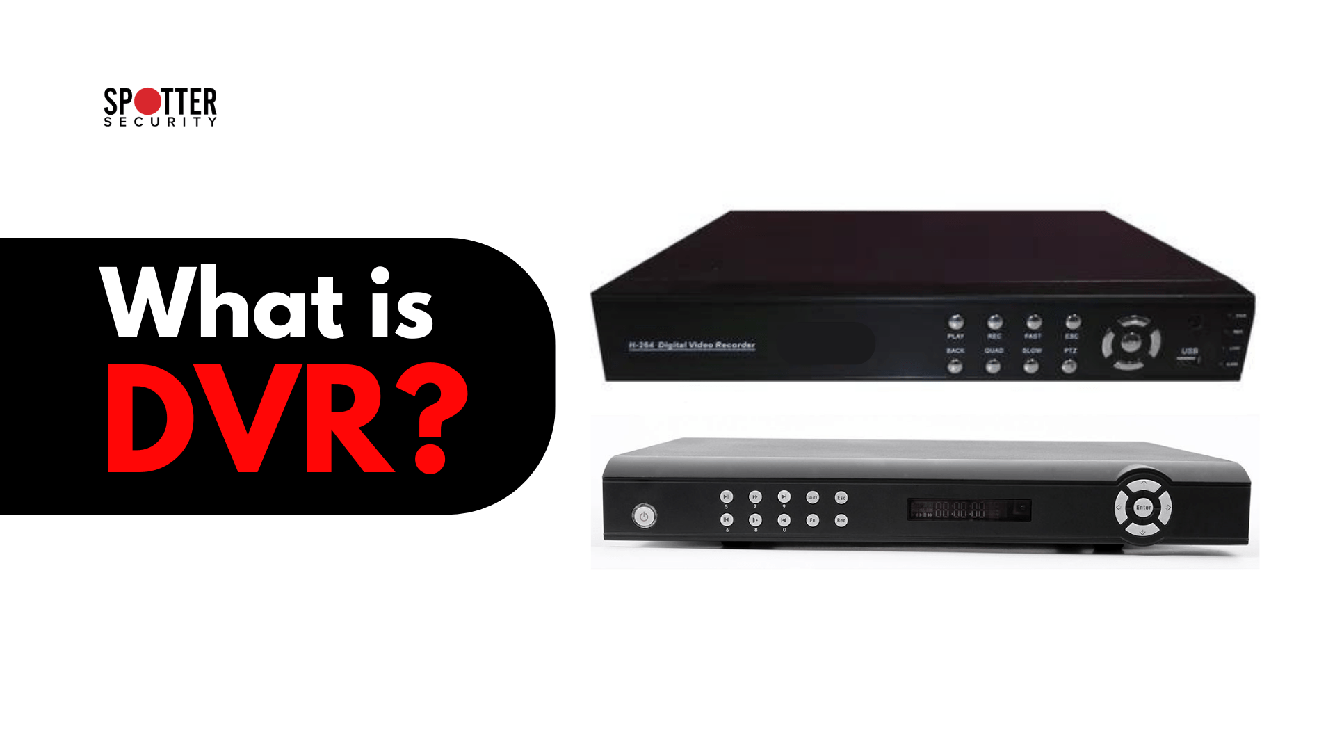 DVR (Digital Video Recorder) Everything You Need To Know