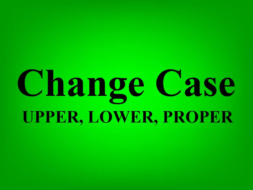 How to change text case in Google Sheets with UPPER, LOWER, & PROPER functions