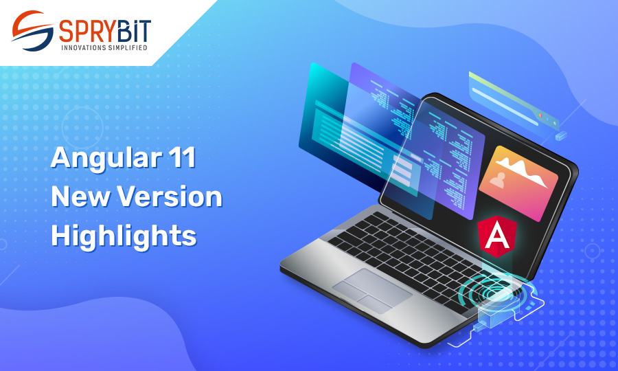 Top 7 Latest Angular Update 11 version is Here SpryBit