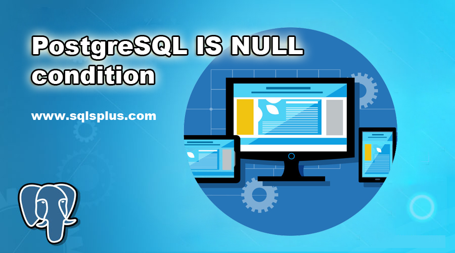 PostgreSQL IS NULL condition