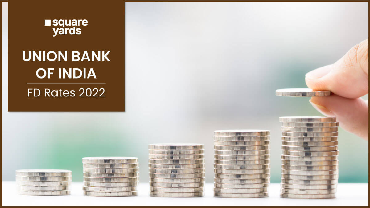 Union Bank FD Rates 2022 Domestic, NRI, Senior Citizen Rates
