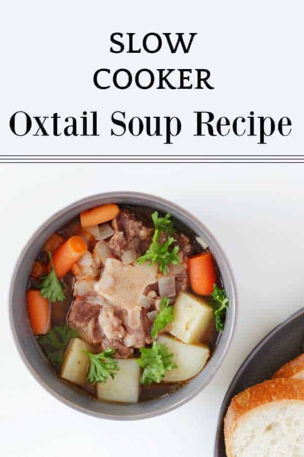 This Simple Slow Cooker Oxtail Soup is Hearty and Tender!