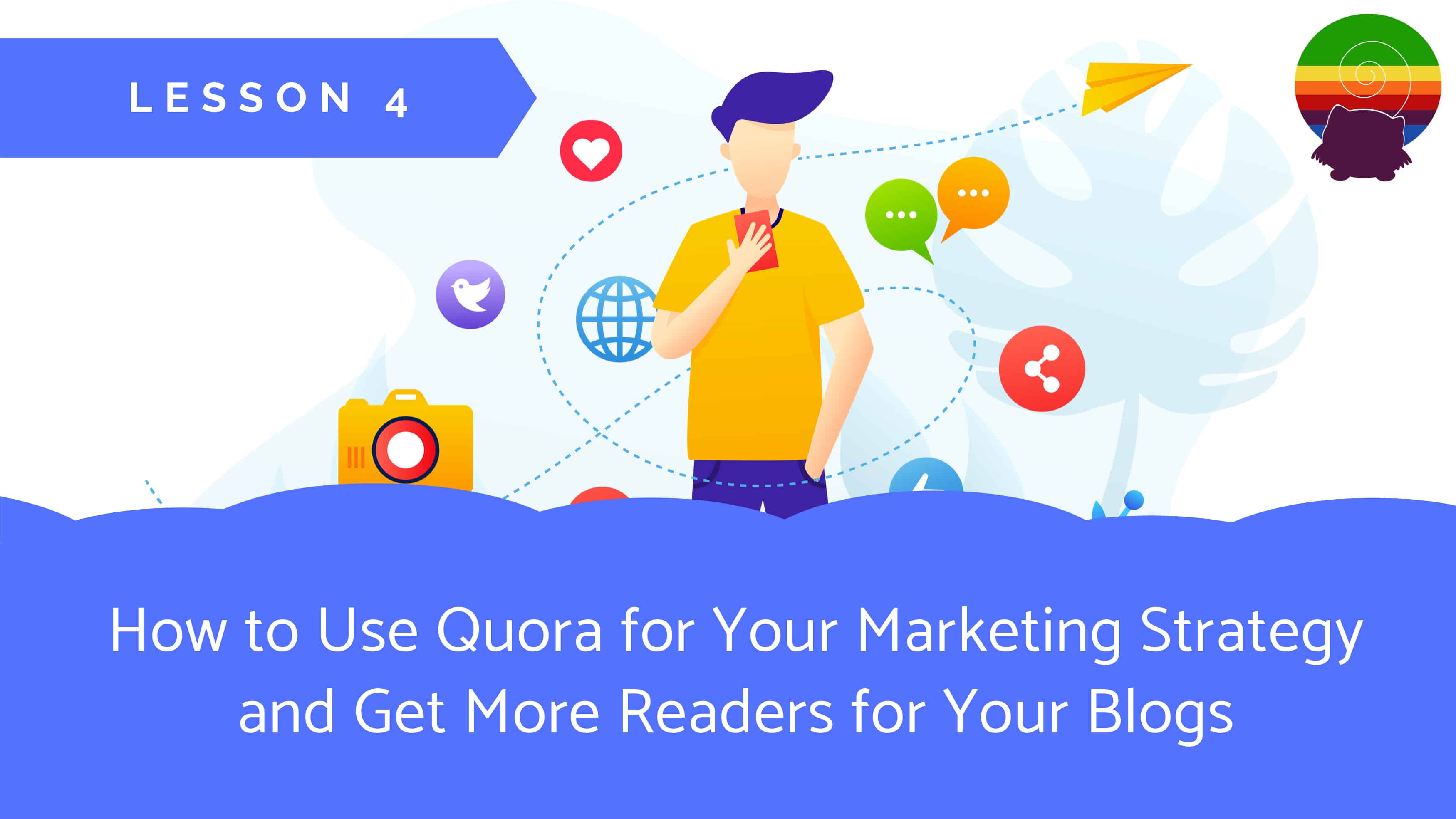 Lesson 4 How to Use Quora for Your Marketing Strategy and Get More