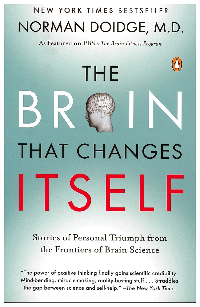 The Brain That Changes Itself: Stories of Personal Triumph from the.