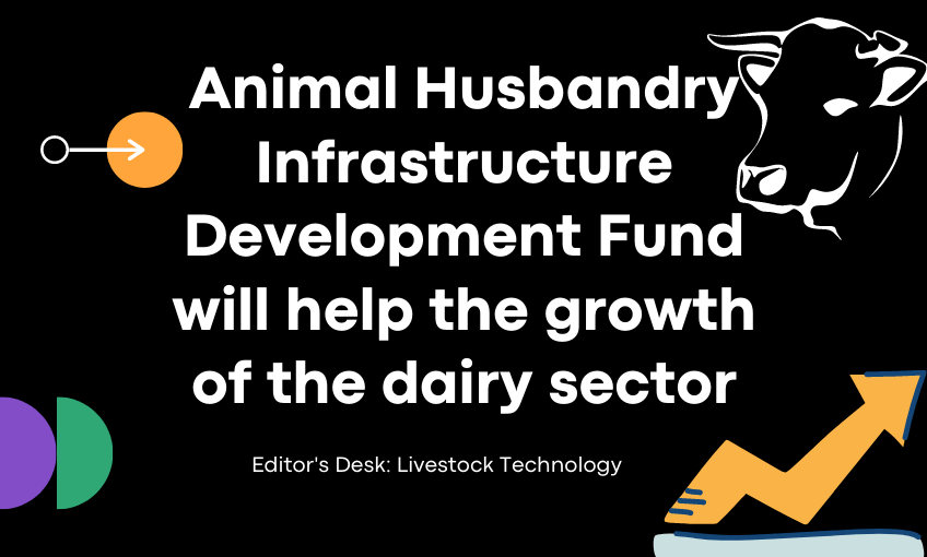 Animal Husbandry Infrastructure Development Fund will help the growth