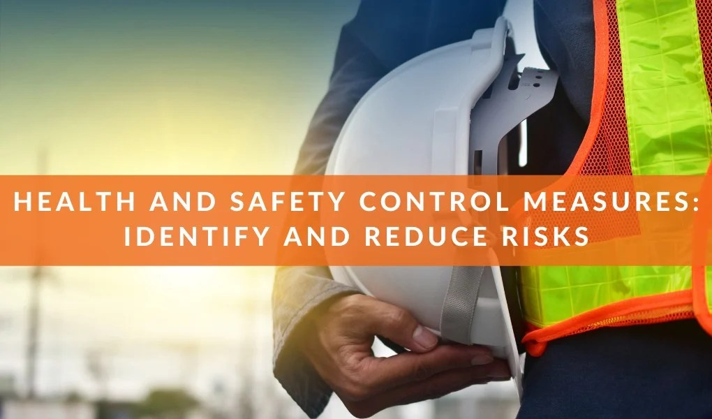 Health and Safety Control Measures Identify and Reduce Risks SRV
