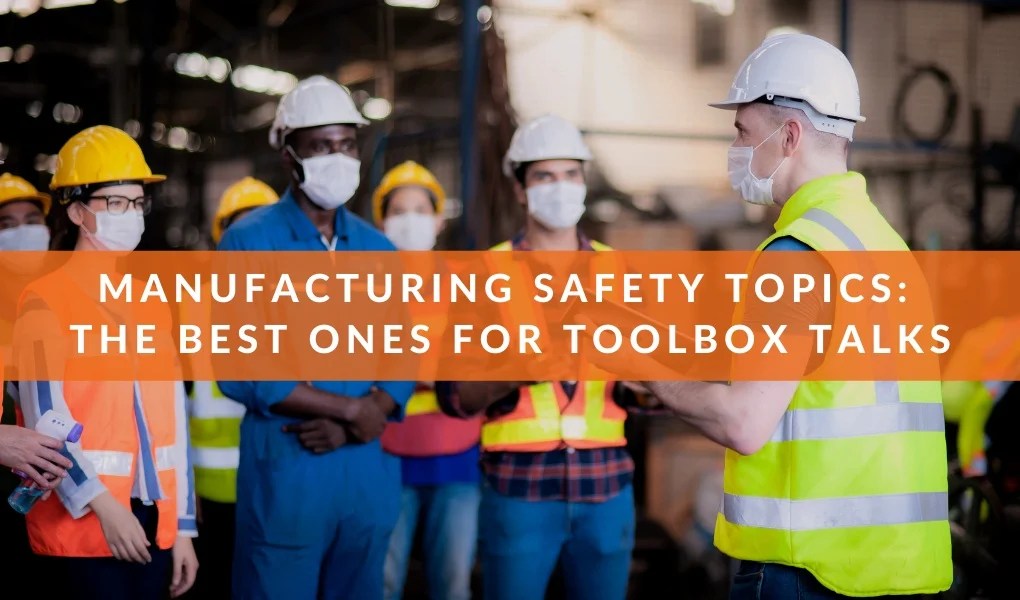 Manufacturing Safety Topics The Best Ones for Toolbox Talks SRV