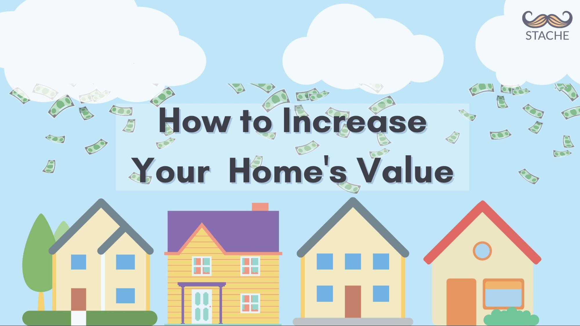 Stache Blog How to Increase Your Home’s Value