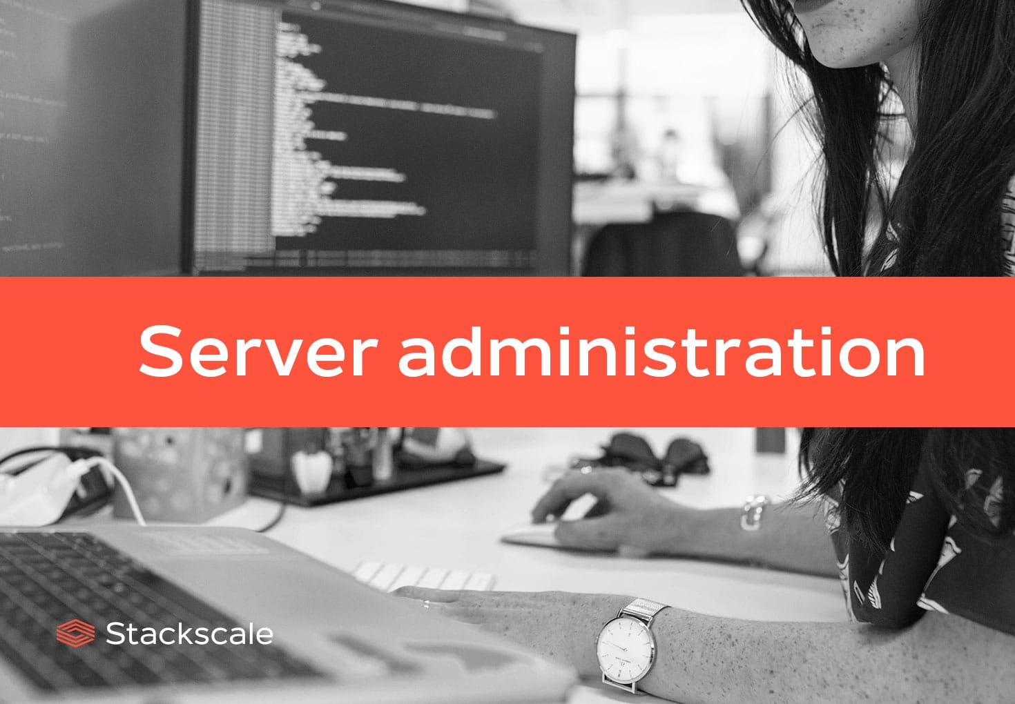 Server administration key aspects and tools