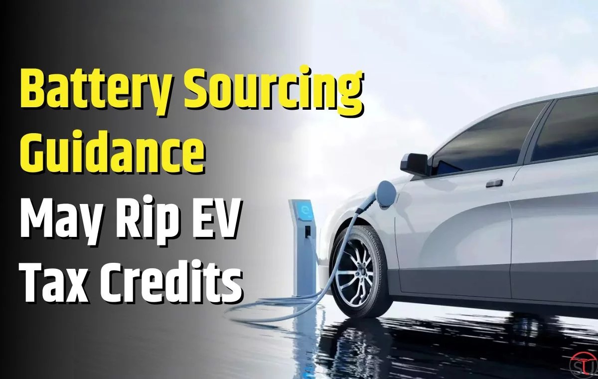Battery Sourcing Guidance May Rip EV Tax Credits