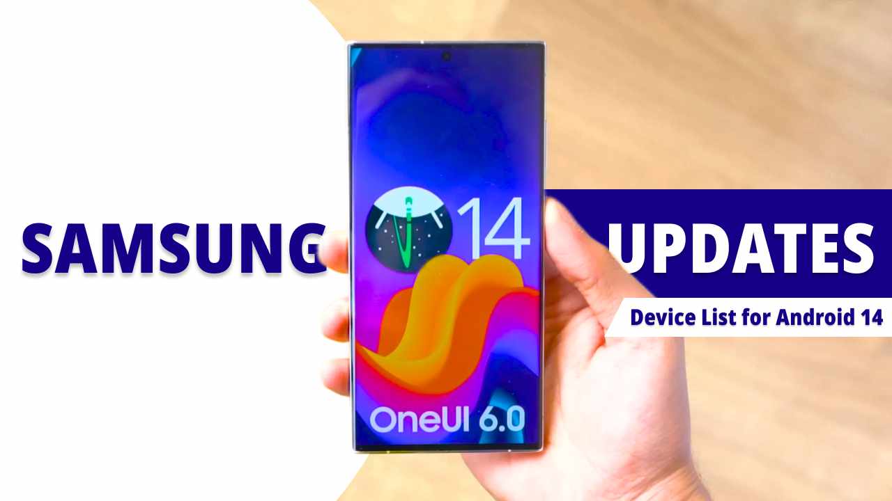 Samsung Updates Device List for Android 14 with One UI 6 Check if Your