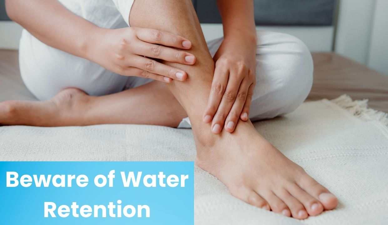 Beware of Water Retention Recognizing Symptoms and Taking Action