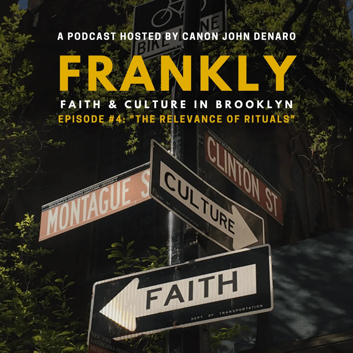 Episode 4 "The Relevance of Rituals" Frankly Faith and Culture in Brooklyn St. Ann & the
