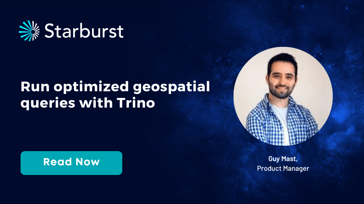 Run optimized geospatial queries with Trino Starburst