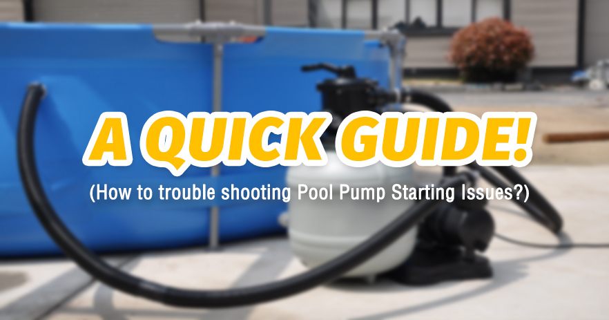 News - Troubleshooting Pool Pump Starting Issues A Quick Guide