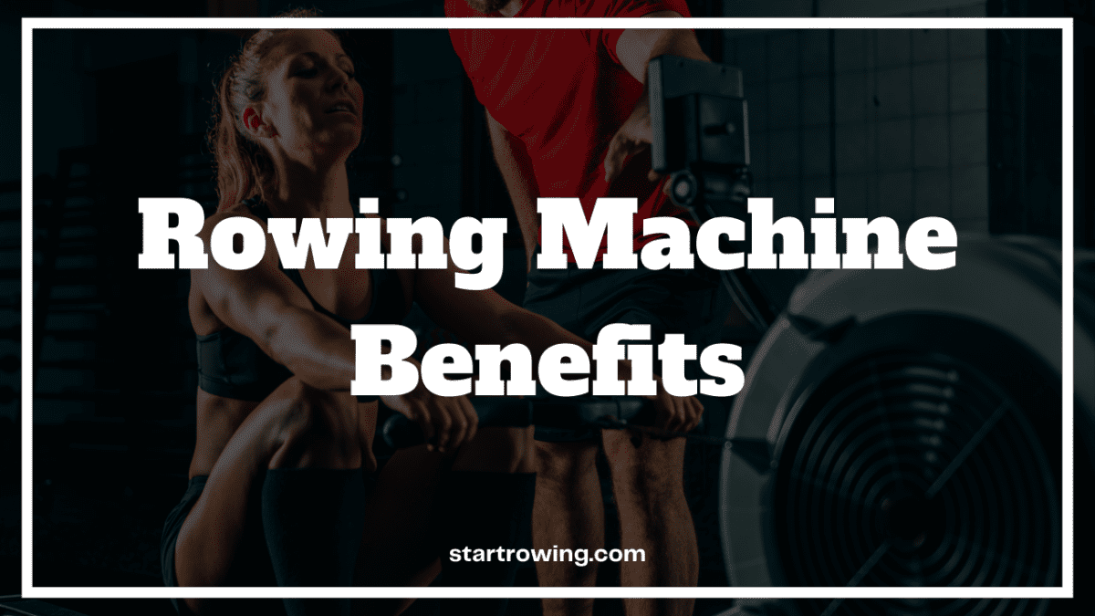 12 Rowing Machine Benefits Why It's The Ultimate Workout