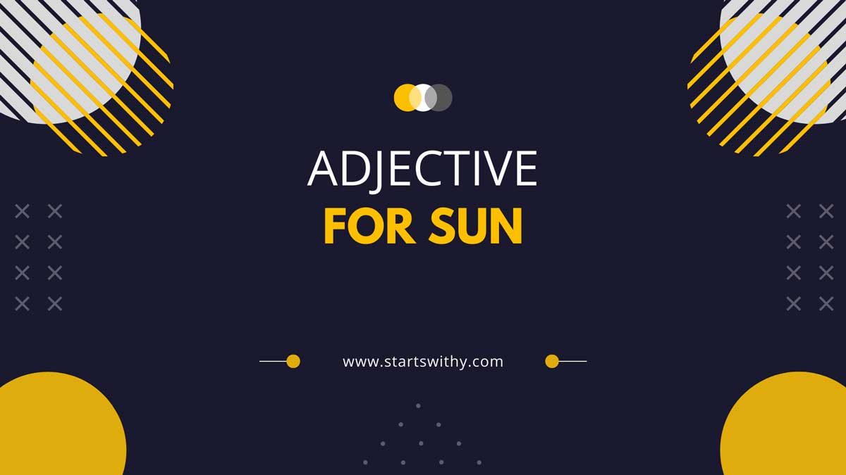 350+ Adjective Words to Describe Sun and Sunlight