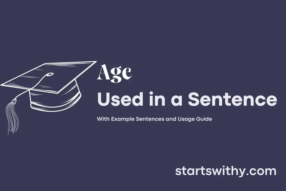 AGE in a Sentence Examples 21 Ways to Use Age