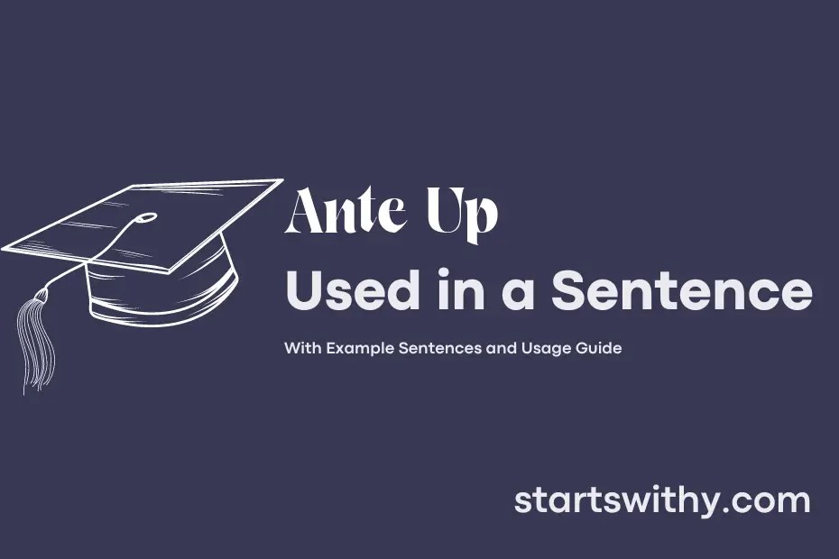 ANTE UP in a Sentence Examples 21 Ways to Use Ante Up
