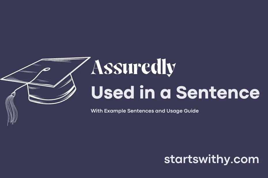 ASSUREDLY in a Sentence Examples 21 Ways to Use Assuredly