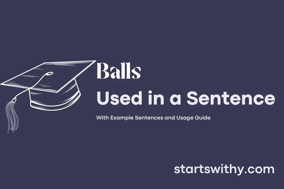 BALLS in a Sentence Examples 21 Ways to Use Balls