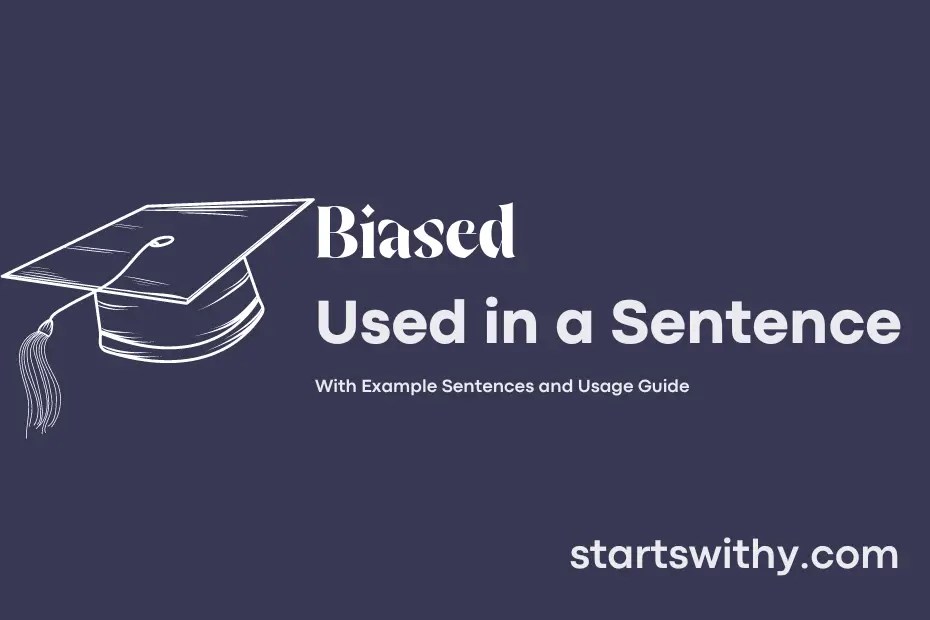 BIASED in a Sentence Examples 21 Ways to Use Biased