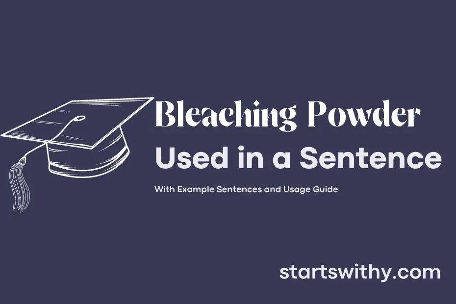 BLEACHING POWDER in a Sentence Examples 21 Ways to Use Bleaching Powder
